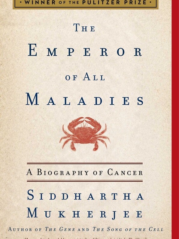 The Emperor of All Maladies: A Relentless Foe, A Determined Pursuit